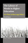 The Labour of Words in Higher Education (Is it Time to Reoccupy Policy?) by Sarah Hayes, 9789004395367