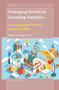 Emerging Trends in Learning Analytics (Leveraging the Power of Education Data) by Myint Swe Khine, 9789004399266