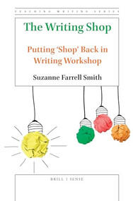 The Writing Shop (Putting 'Shop' Back in Writing Workshop) by Suzanne Farrell Smith, 9789004396012
