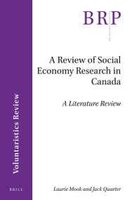 A Review of Social Economy Research in Canada by Laurie Mook, Jack Quarter, 9789004398603