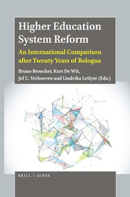 Higher Education System Reform (An International Comparison after Twenty Years of Bologna) by Bruno Broucker, Kurt De Wit, Jef C. Verhoeven, Liudvika Leišytė, 9789004400108