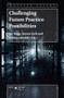 Challenging Future Practice Possibilities by Joy Higgs, Steven Cork, Debbie Horsfall, 9789004400771