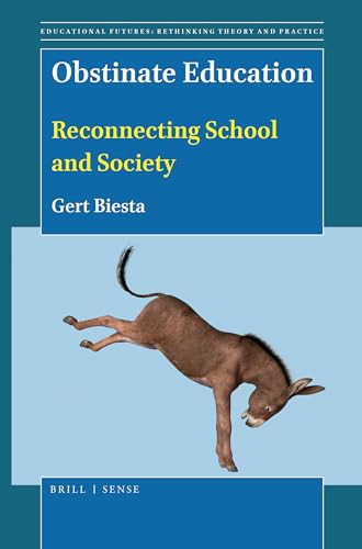 Obstinate Education (Reconnecting School and Society) by Gert Biesta, 9789004401082
