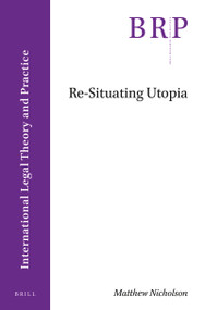 Re-Situating Utopia by Matthew Nicholson, 9789004401198