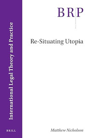Re-Situating Utopia by Matthew Nicholson, 9789004401198