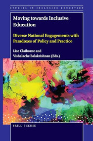 Moving towards Inclusive Education (Diverse National Engagements with Paradoxes of Policy and Practice) by Lise Claiborne, Vishalache Balakrishnan, 9789004432772