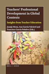 Teachers' Professional Development in Global Contexts (Insights from Teacher Education) by Juanjo Mena, Ana García-Valcárcel, Francisco J. García-Peñalvo, 9789004405356