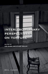 Interdisciplinary Perspectives on Torture by Lon Olson, Stuart Molloy, 9789004405707