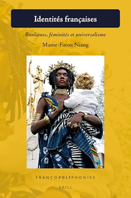 Identités françaises (Banlieues, féminités et universalisme) (French Edition) by Mame-Fatou Niang, 9789004520103