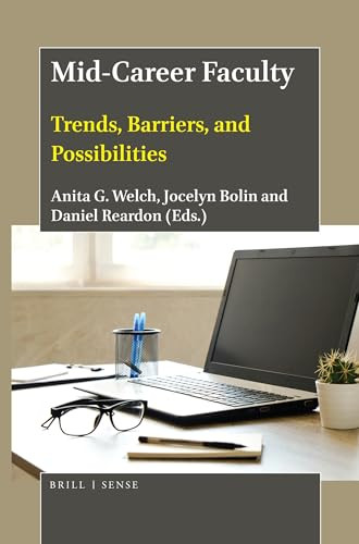 Mid-Career Faculty (Trends, Barriers, and Possibilities) by Anita G. Welch, Jocelyn Bolin, Daniel Reardon, 9789004408166