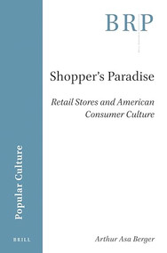 Shopper's Paradise (Retail Stores and American Consumer Culture) by Arthur Asa Berger, 9789004408654
