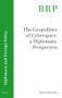 The Geopolitics of Cyberspace (A Diplomatic Perspective) by Shaun Riordan, 9789004409361