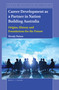 Career Development as a Partner in Nation Building Australia (Origins, History and Foundations for the Future) by Wendy Patton, 9789004410435