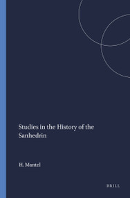 Studies in the History of the Sanhedrin by Hugo Mantel, 9789004411524