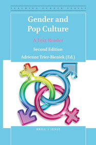 Gender and Pop Culture (A Text-Reader (Second Edition)) by Adrienne Trier-Bieniek, 9789004411562