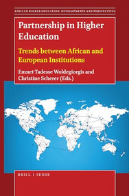 Partnership in Higher Education (Trends between African and European Institutions) by Emnet Tadesse Woldegiorgis, Christine Scherer, 9789004411852