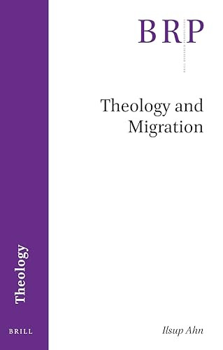 Theology and Migration by Ilsup Ahn, 9789004412095