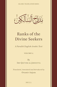 Ranks of the Divine Seekers (A Parallel English-Arabic Text. Volume 2) by Ovamir Anjum, Ibn Qayyim al-Jawziyya, 9789004510975