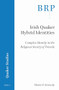 Irish Quaker Hybrid Identities (Complex Identity in the Religious Society of Friends) by Maria Kennedy, 9789004415188