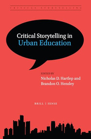 Critical Storytelling in Urban Education by Nicholas D. Hartlep, Brandon O. Hensley, 9789004415690