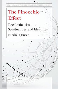 The Pinocchio Effect (Decolonialities, Spiritualities, and Identities) by Elizabeth Janson, 9789004416031