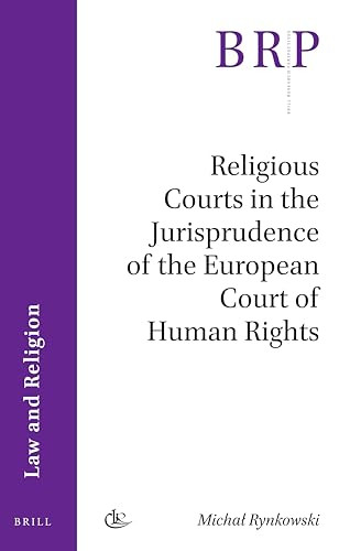 Religious Courts in the Jurisprudence of the European Court of Human Rights by Michał Rynkowski, 9789004416482