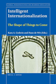 Intelligent Internationalization (The Shape of Things to Come) by Kara A. Godwin, Hans de Wit, 9789004418899