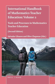 International Handbook of Mathematics Teacher Education: Volume 2 (Tools and Processes in Mathematics Teacher Education (Second Edition)) by Salvador Llinares, Olive Chapman, 9789004418974