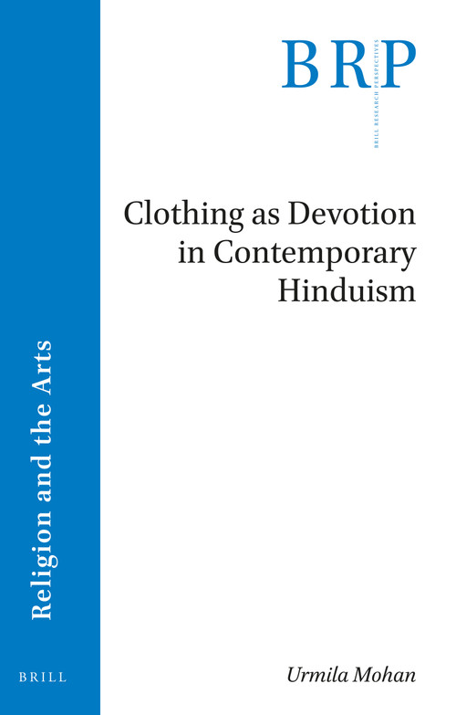 Clothing as Devotion in Contemporary Hinduism by Urmila Mohan, 9789004419124