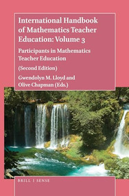 International Handbook of Mathematics Teacher Education: Volume 3 (Participants in Mathematics Teacher Education (Second Edition)) by Gwendolyn M. Lloyd, Olive Chapman, 9789004419223