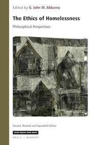 The Ethics of Homelessness: Philosophical Perspectives (Philosophical Perspectives) by G. John M. Abbarno, 9789042007772