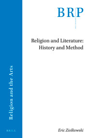 Religion and Literature: History and Method by Eric Ziolkowski, 9789004420540