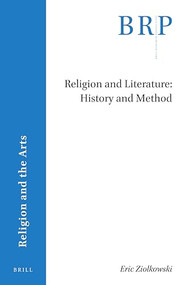Religion and Literature: History and Method by Eric Ziolkowski, 9789004420540
