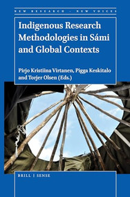 Indigenous Research Methodologies in Sámi and Global Contexts by Pirjo Kristiina Virtanen, Pigga Keskitalo, Torjer Olsen, 9789004420670