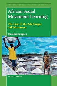 African Social Movement Learning (The Case of the Ada Songor Salt Movement) by Jonathan Langdon, 9789004422063