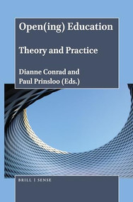 Open(ing) Education (Theory and Practice) by Dianne Conrad, Paul Prinsloo, 9789004422964