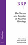 The Nature and Promise of Analytic Theology by Oliver D. Crisp, James Arcadi, Jordan Wessling, 9789004423589