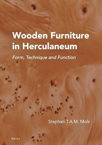 Wooden Furniture in Herculaneum (Form, Technique and Function) by Stephan T.A.M. Mols, 9789004424104