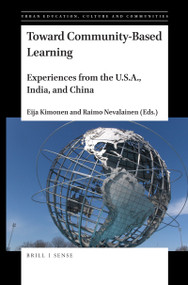 Toward Community-Based Learning (Experiences from the U.S.A., India, and China) by Eija Kimonen, Raimo Nevalainen, 9789004424487