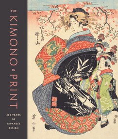 The Kimono in Print (300 Years of Japanese Design) by Vivian Li, 9789004424647