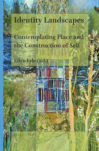 Identity Landscapes (Contemplating Place and the Construction of Self) by Ellyn Lyle, 9789004425170