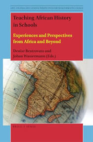 Teaching African History in Schools (Experiences and Perspectives from Africa and Beyond) by Denise Bentrovato, Johan Wassermann, 9789004425408