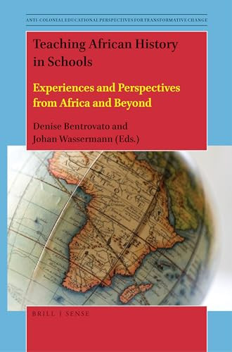 Teaching African History in Schools (Experiences and Perspectives from Africa and Beyond) by Denise Bentrovato, Johan Wassermann, 9789004425408