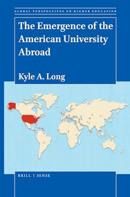 The Emergence of the American University Abroad by Kyle A. Long, 9789004425743