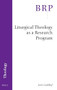 Liturgical Theology as a Research Program by Joris Geldhof, 9789004426795