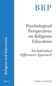 Psychological Perspectives on Religious Education (An Individual Differences Approach) by Leslie J. Francis, 9789004427167