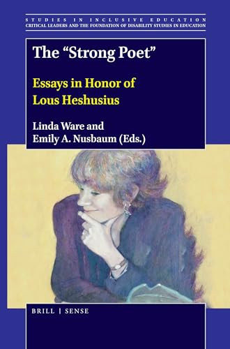 The "Strong Poet" (Essays in Honor of Lous Heshusius) by Linda Ware, Emily A. Nusbaum, 9789004427266