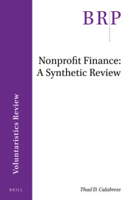 Nonprofit Finance: A Synthetic Review by Thad D. Calabrese, 9789004428706