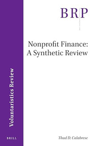 Nonprofit Finance: A Synthetic Review by Thad D. Calabrese, 9789004428706