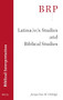 Latina/o/x Studies and Biblical Studies by Jacqueline M. Hidalgo, 9789004430068